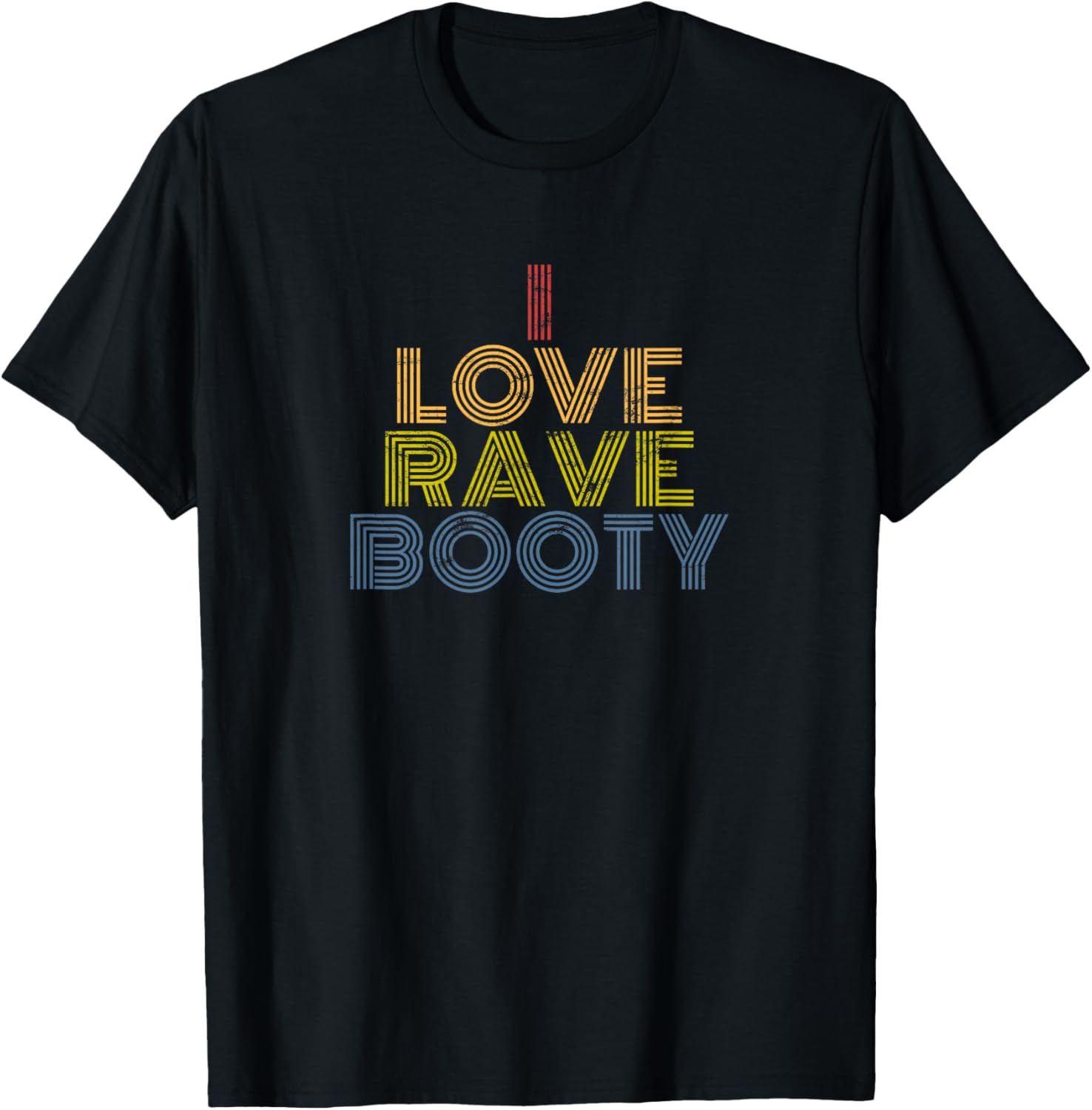 I Love Rave Booty Funny EDM Festival Party Design