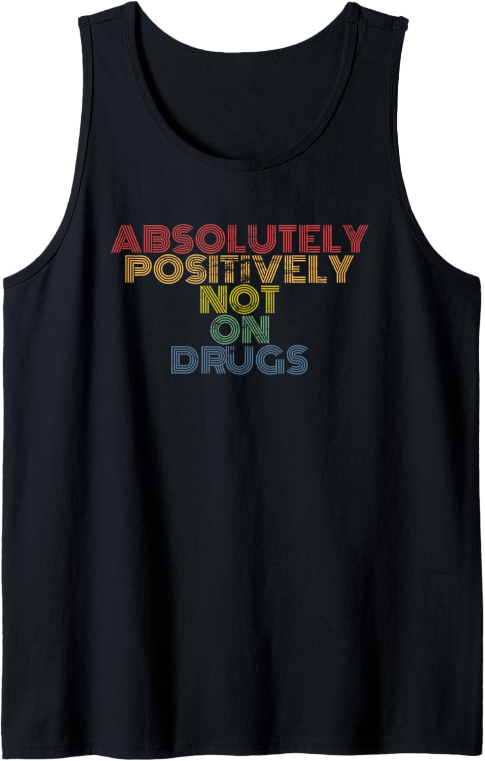 Absolutely Not On Drugs Rave EDM Dance Festival Distressed