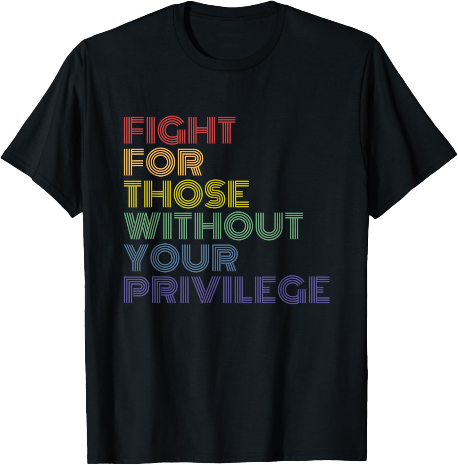 Fight For Those Without Your Privilege