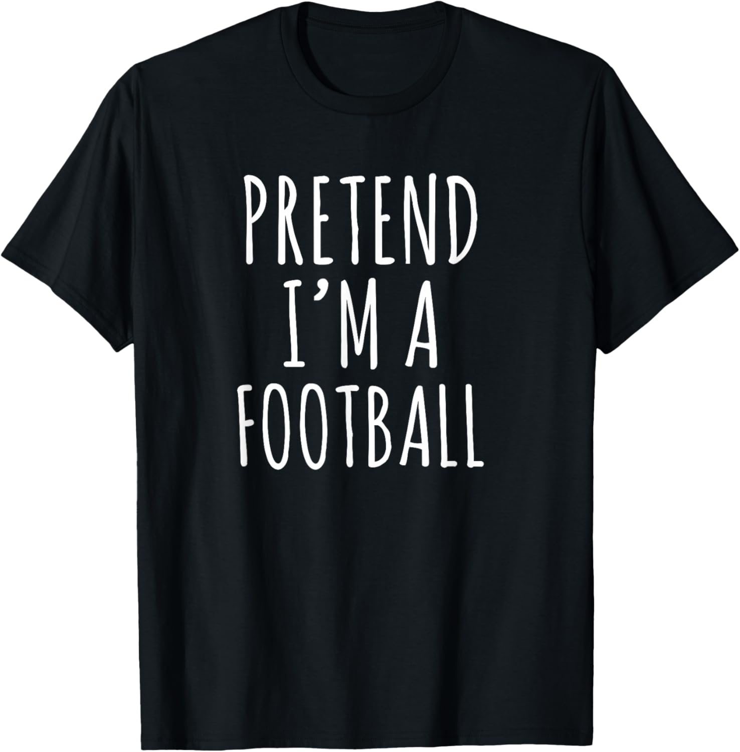 Pretend I’m a Football Funny Sports Humor Design