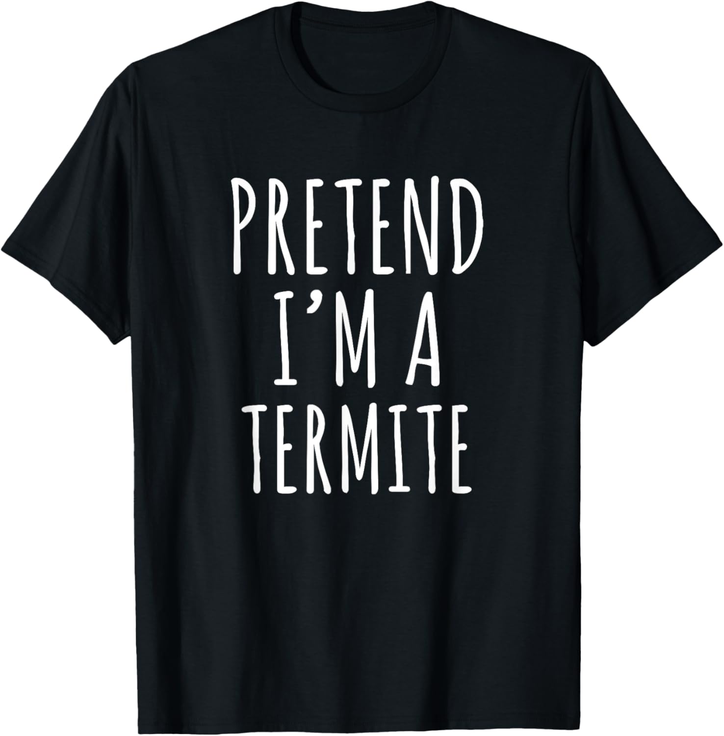Halloween Costume Pretend I'm A Termite Simple Easy