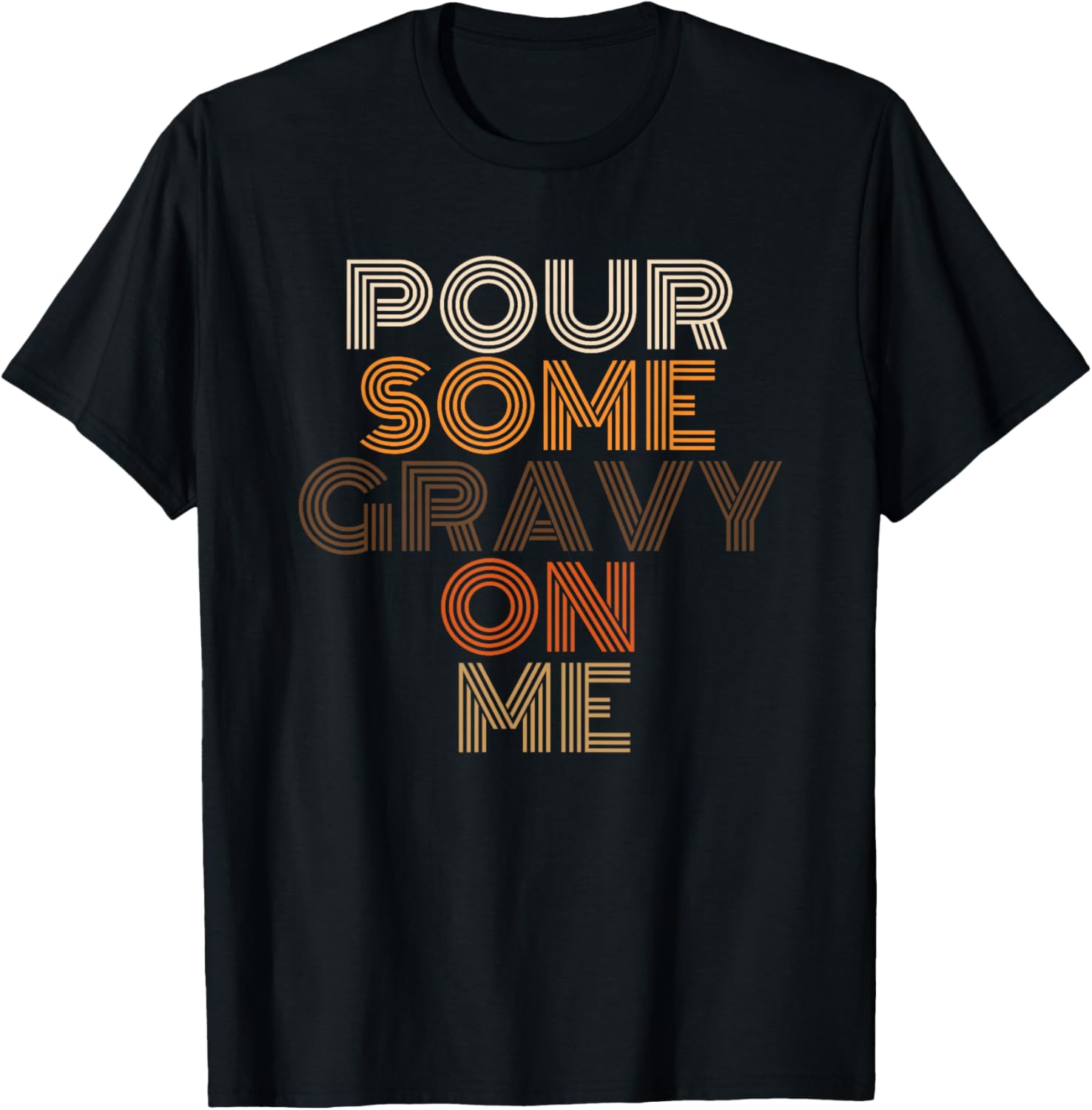 Pour Some Gravy On Me Retro Thanksgiving Typography