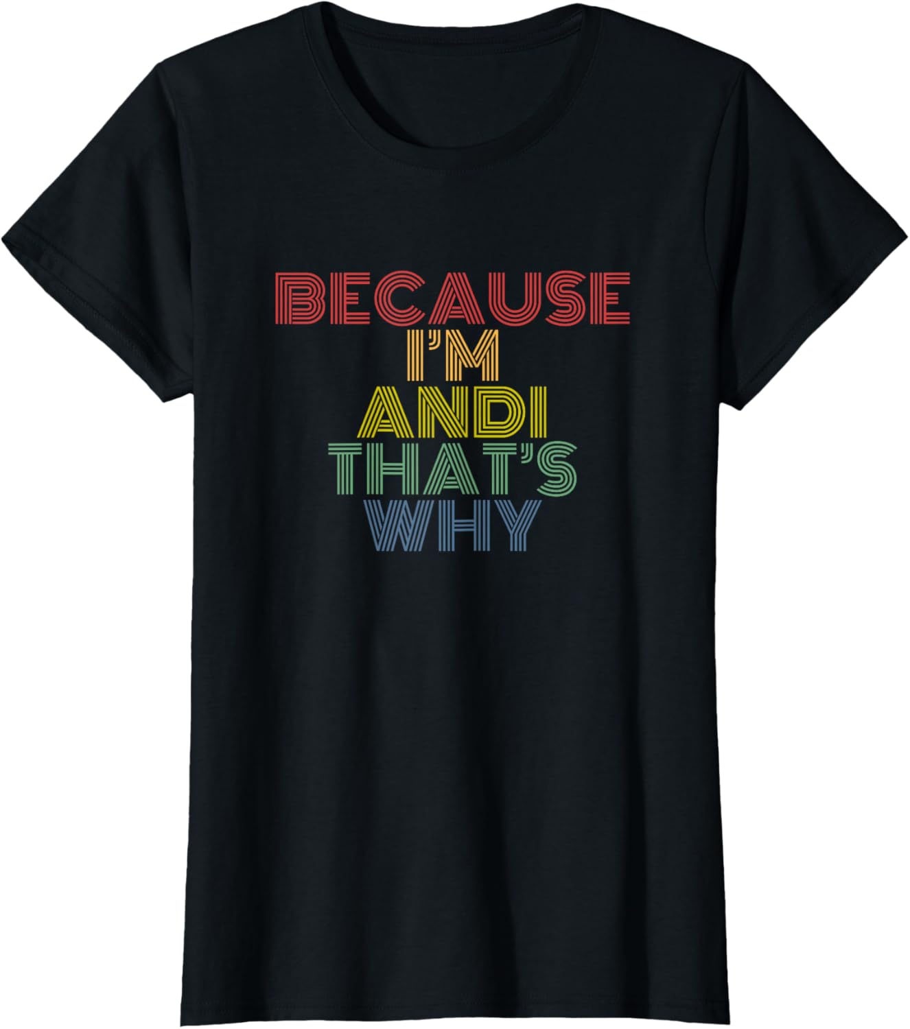 Because I'm Andi That's Why Funny Personalized Name