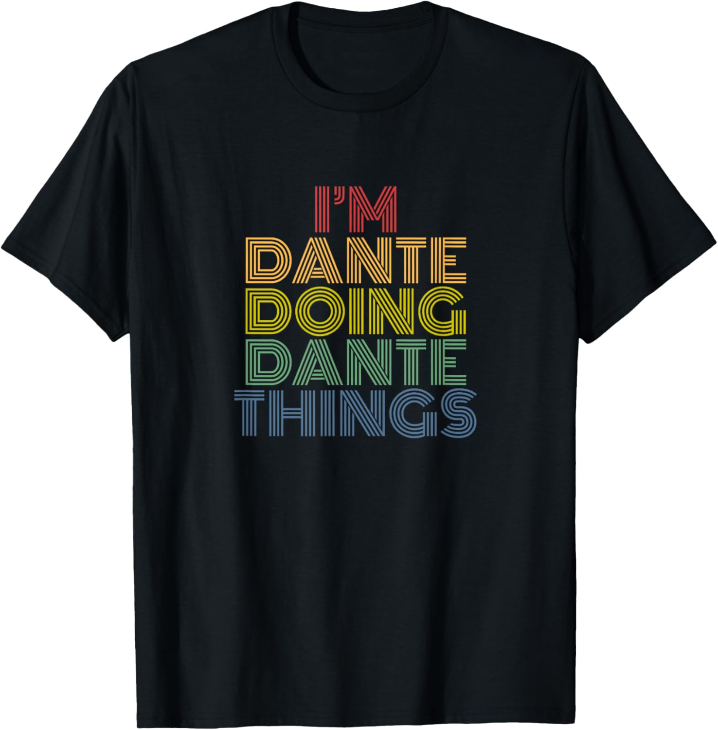 I'm Dante Doing Dante Things Funny Personalized Name