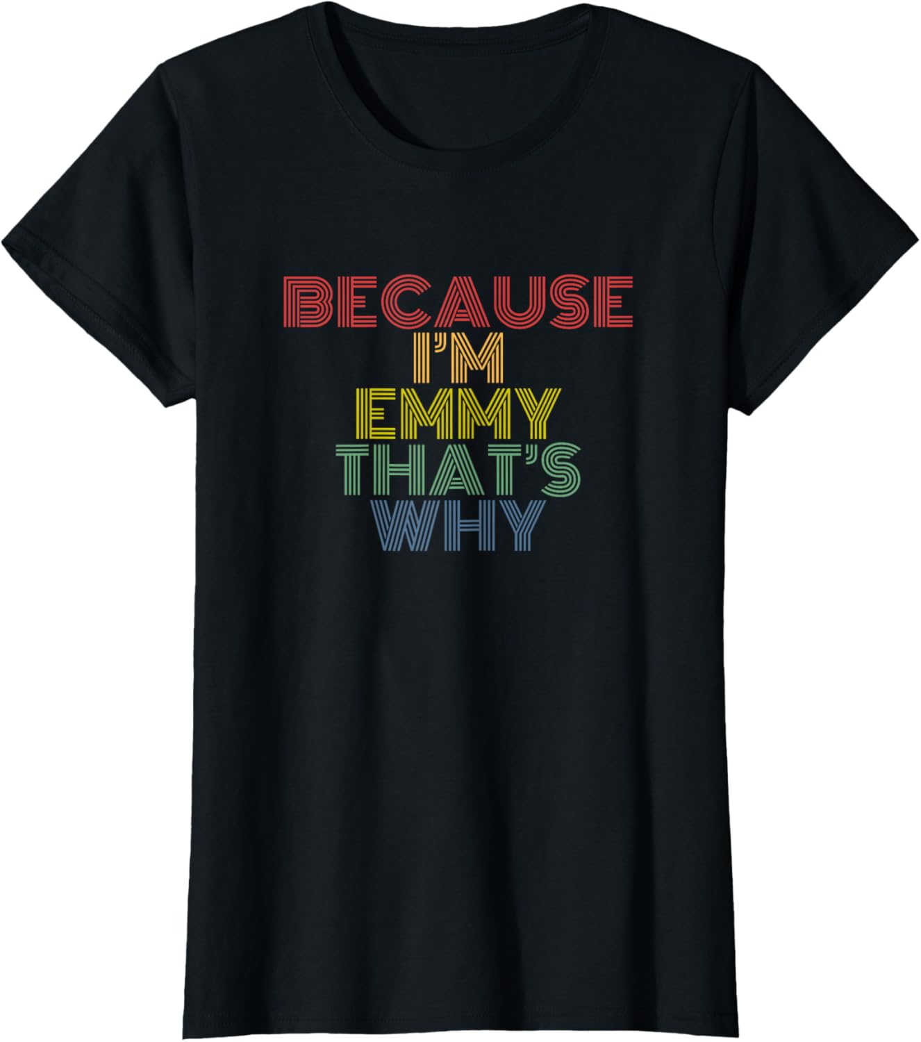 Because I'm Emmy That's Why Funny Personalized Name