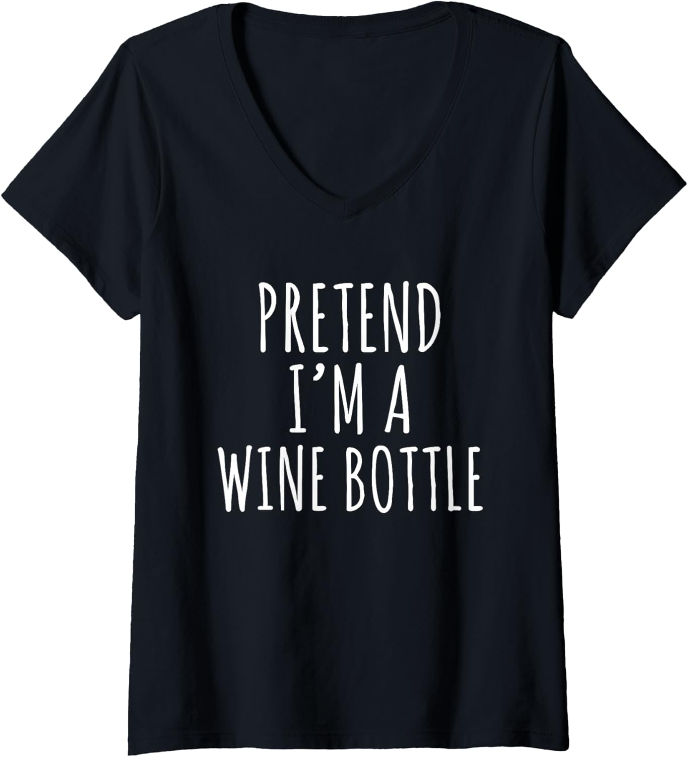 Pretend I’m a Wine Bottle Funny Wine Lover Sarcastic Quote