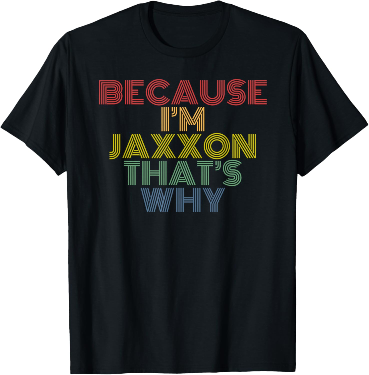 Because Im Jaxxon Thats Why Retro Name Design