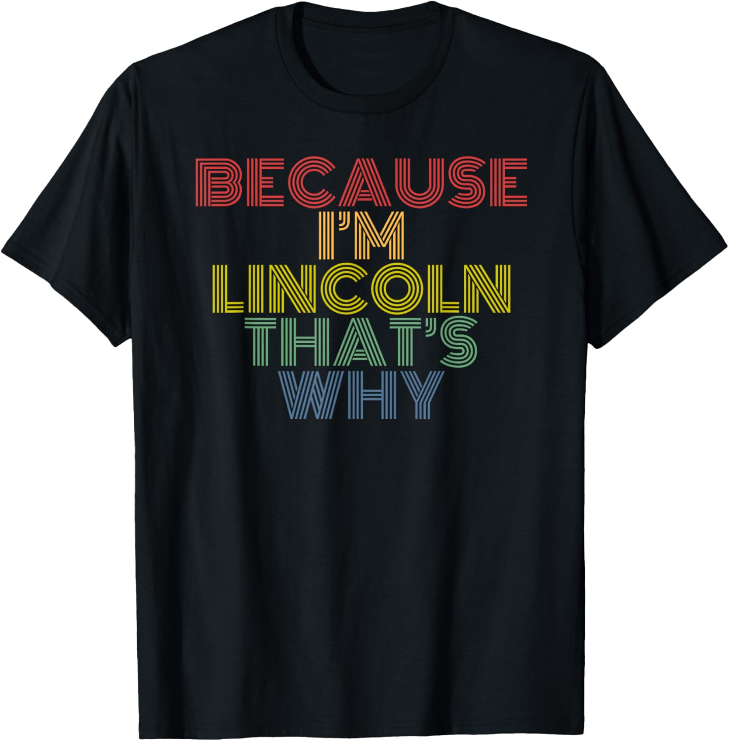 Because I'm Lincoln That's Why Personalized Name Funny