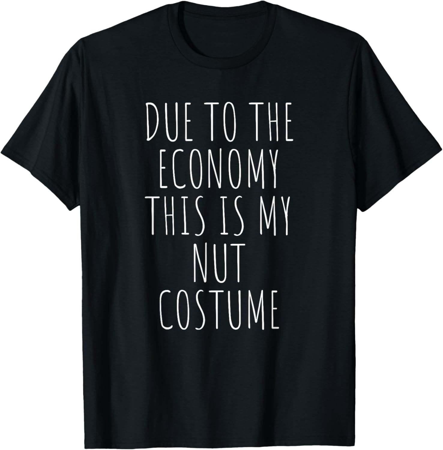 Due To The Economy This Is My Nut Costume Easy