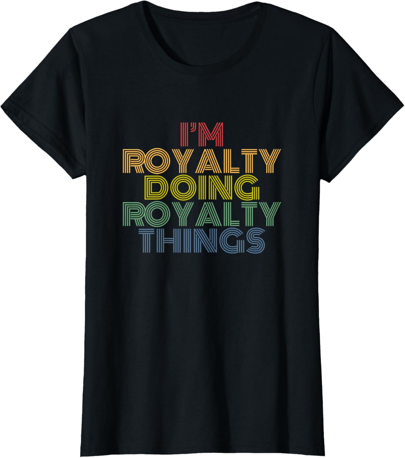 I'm Royalty Doing Royalty Things Personalized Name