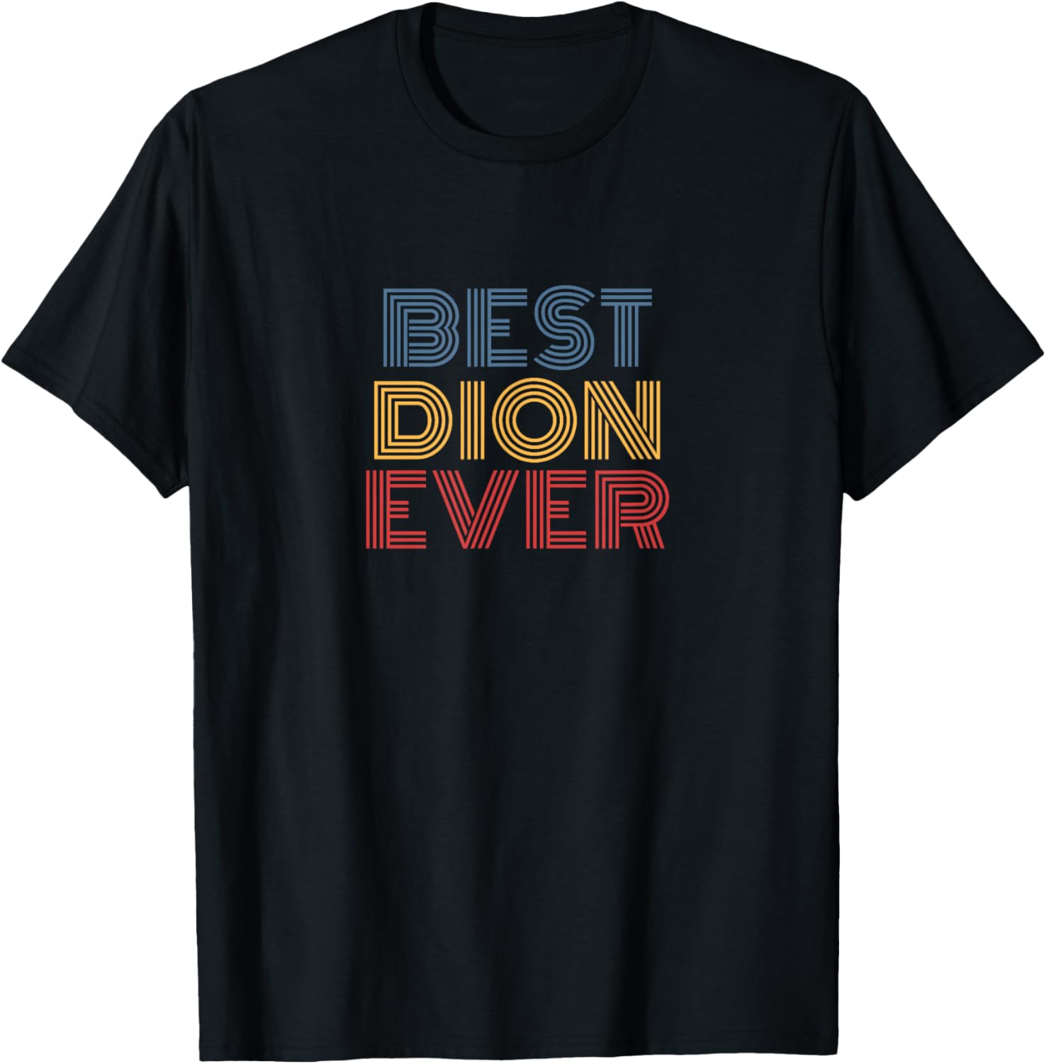 Best Dion Ever Personalized Name funny