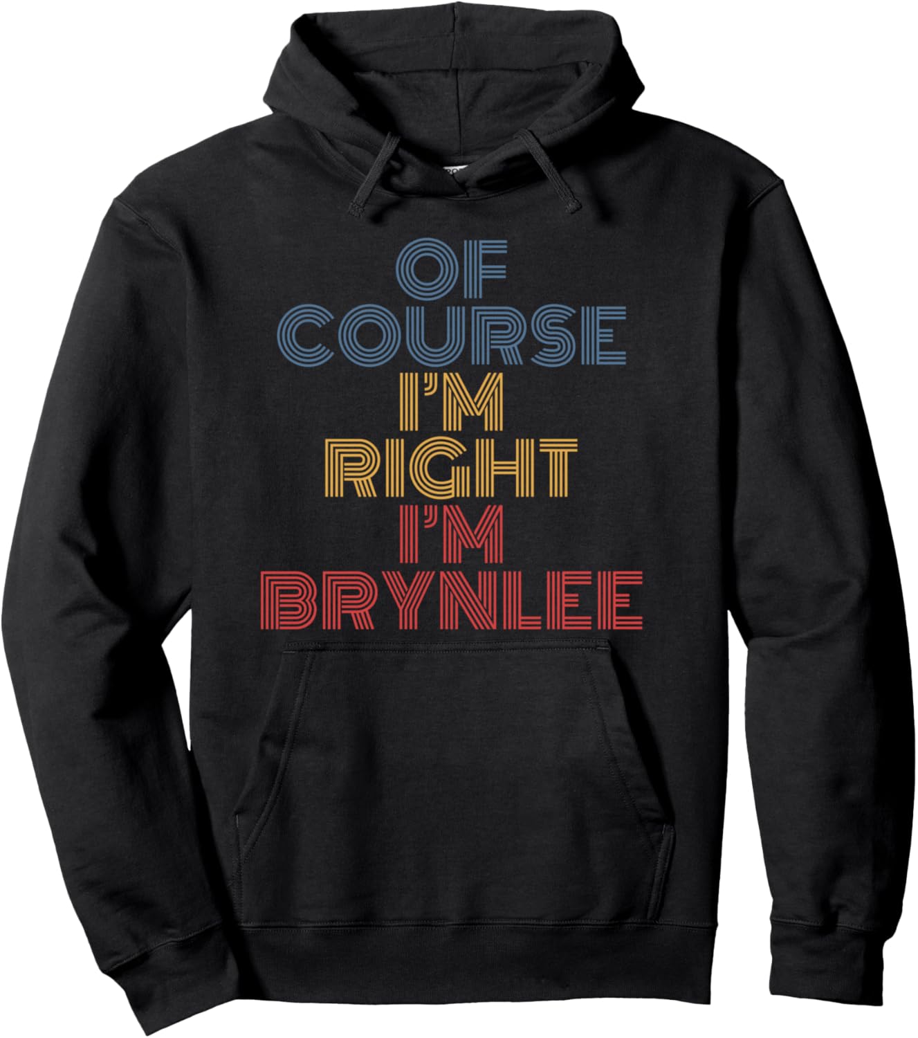 Of Course Im Right Im Brynlee funny retro name quote