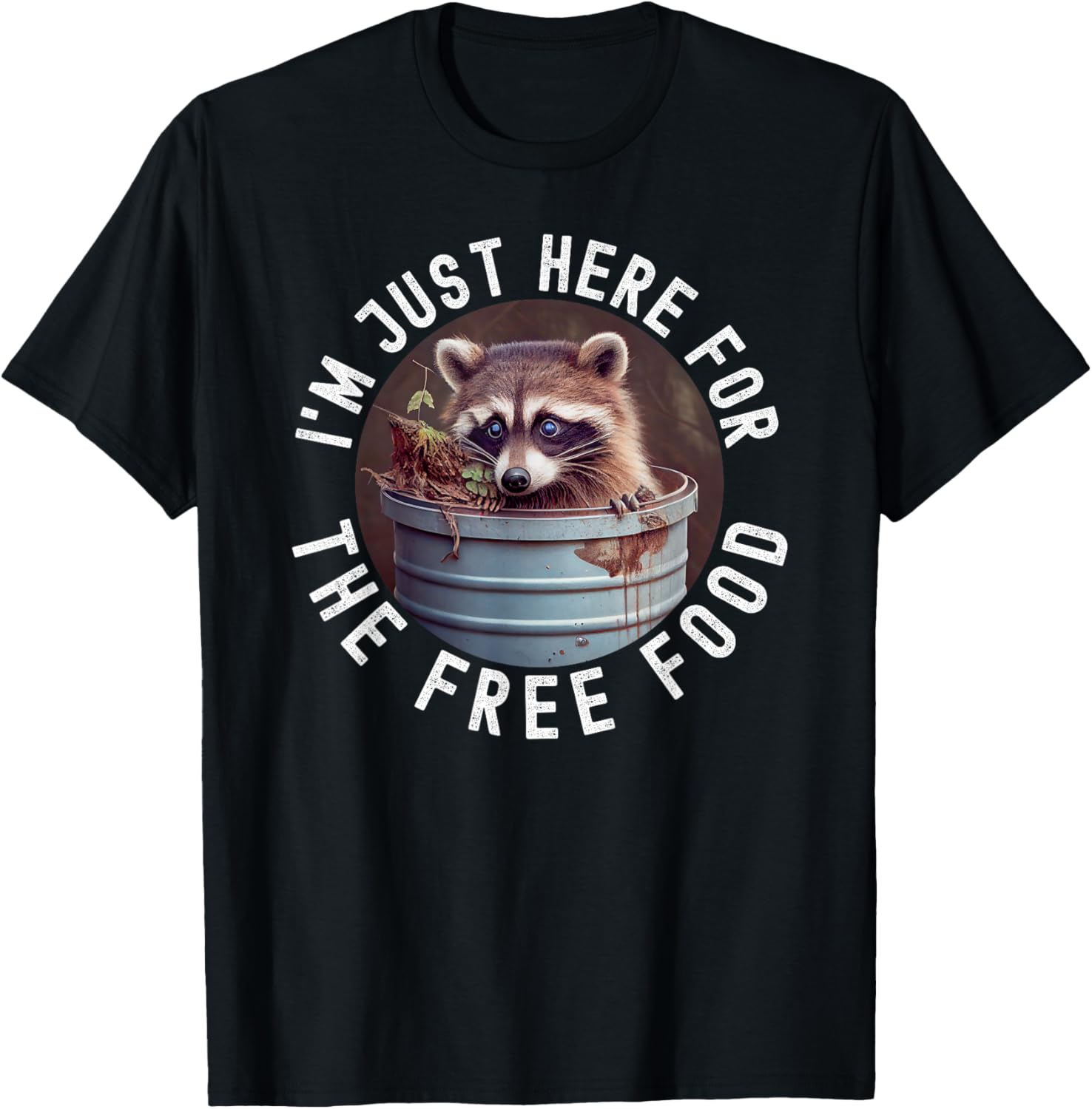 I'm Just Here For The Free Food Raccoon Funny