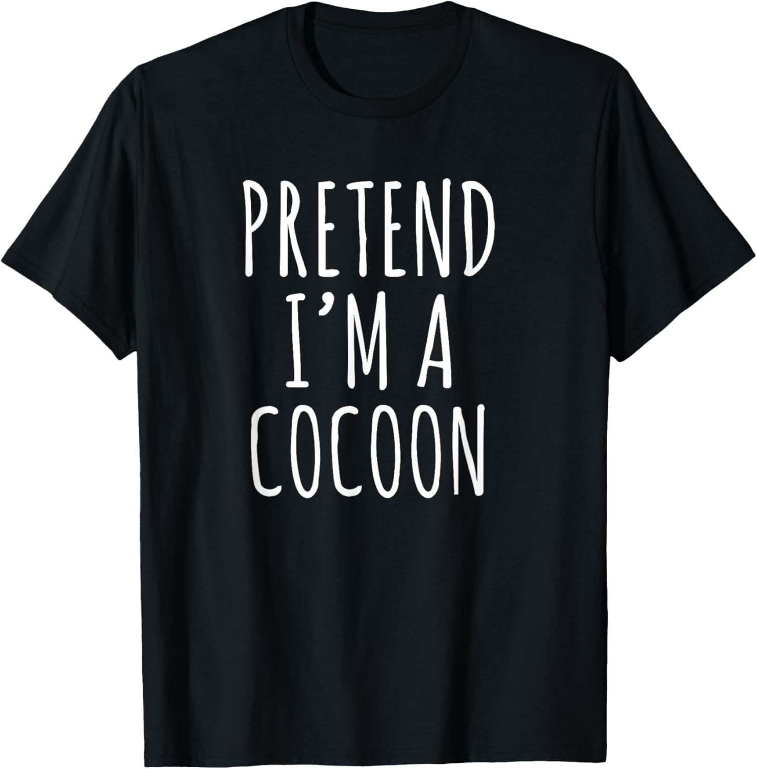 Pretend I’m a Cocoon Funny Introvert Cozy Humor Phrase