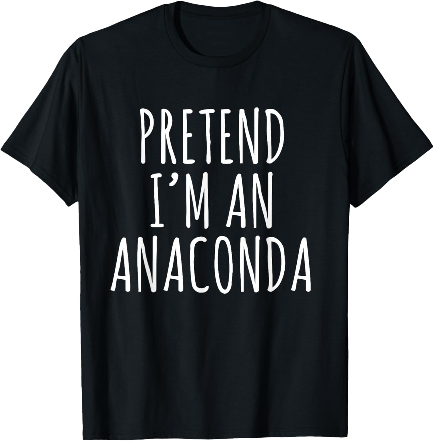 Pretend I'm An Anaconda Funny Snake Reptile Phrase