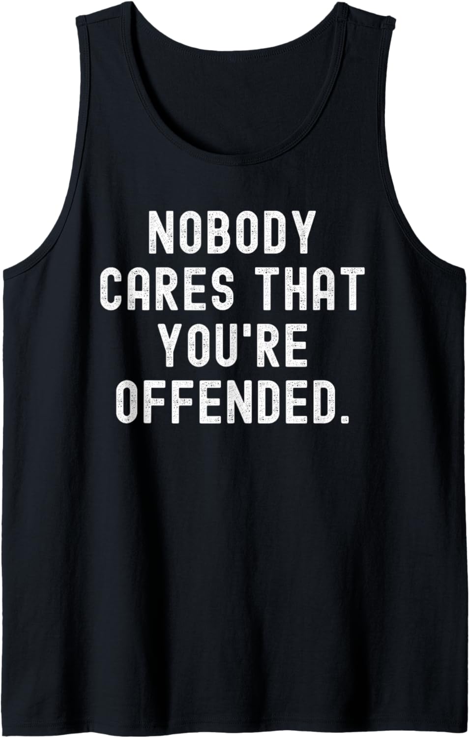 Nobody Cares That You’re Offended Bold Sarcasm