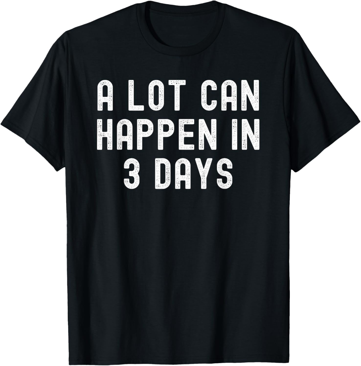 A Lot Can Happen In 3 Days Christian Faith Inspired Quote