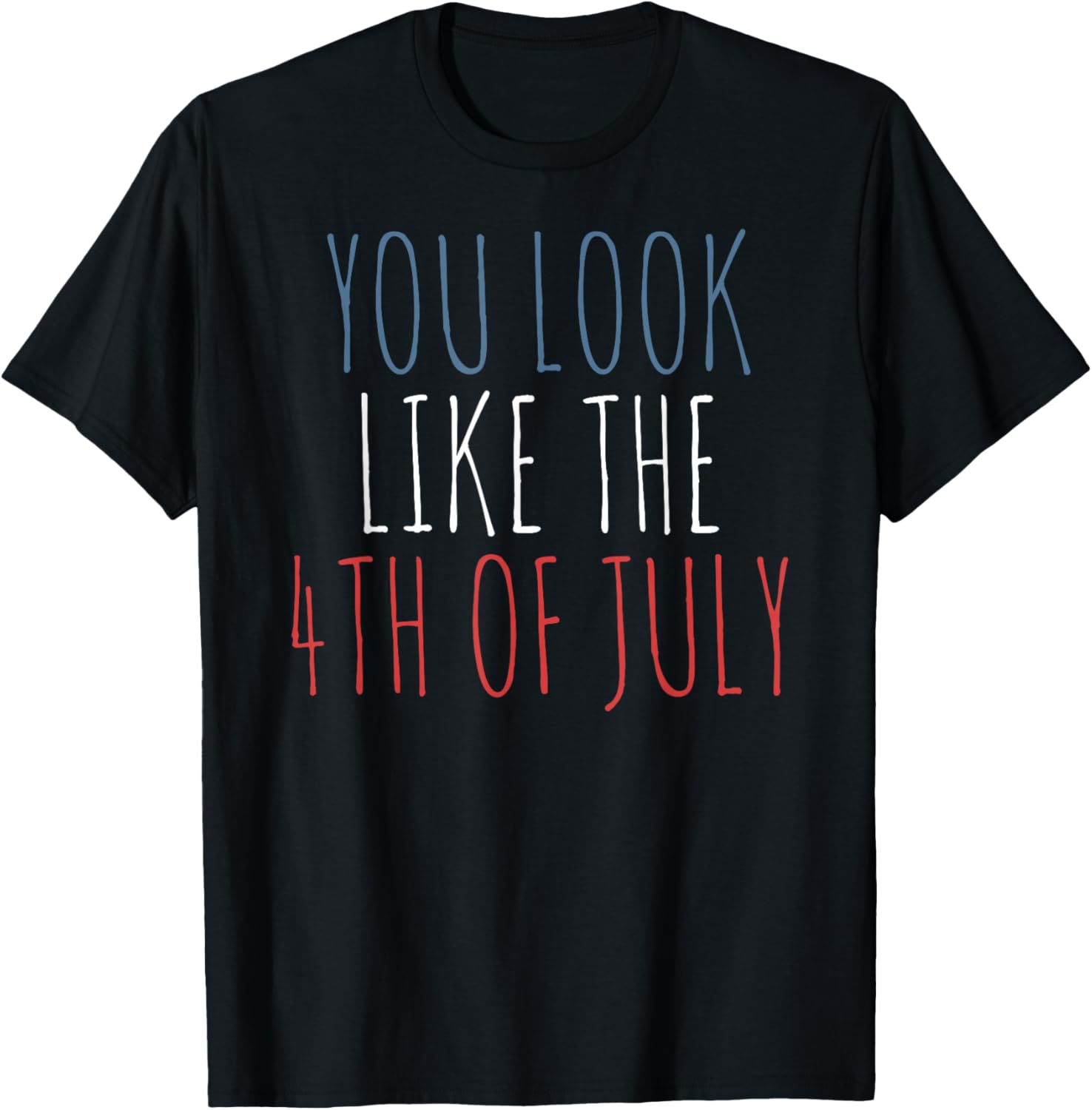 You Look Like The 4th Of July