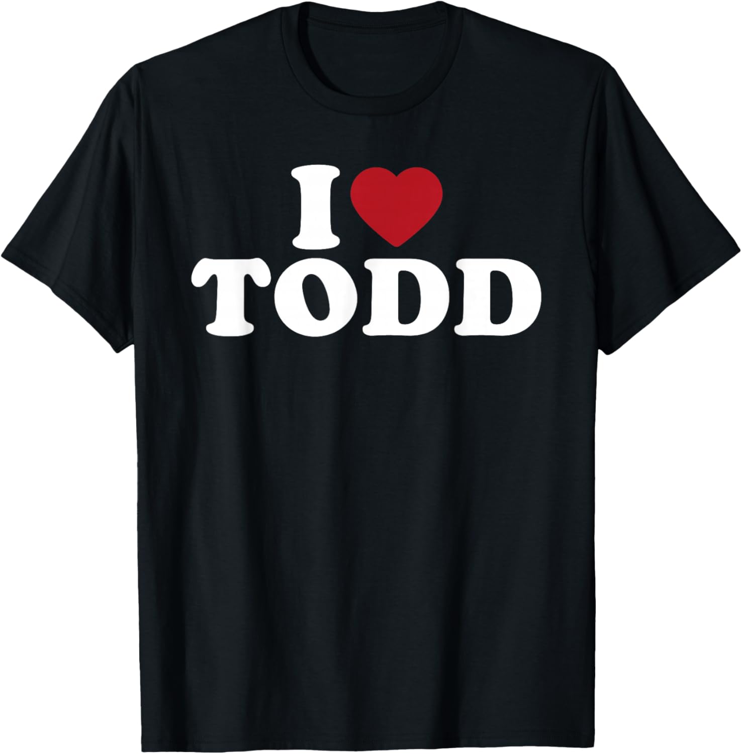 I Love Todd, I Heart Todd Red Heart