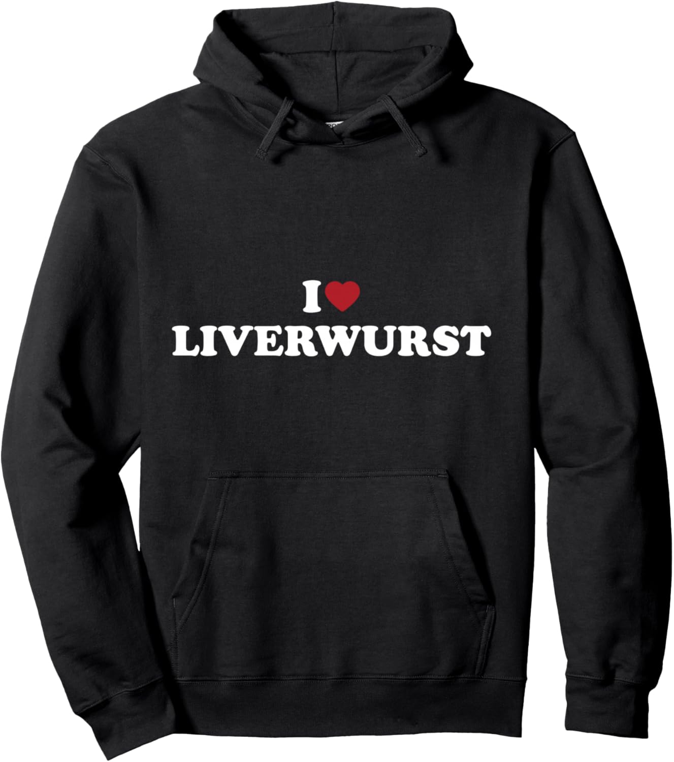 I Love Liverwurst Food Phrase