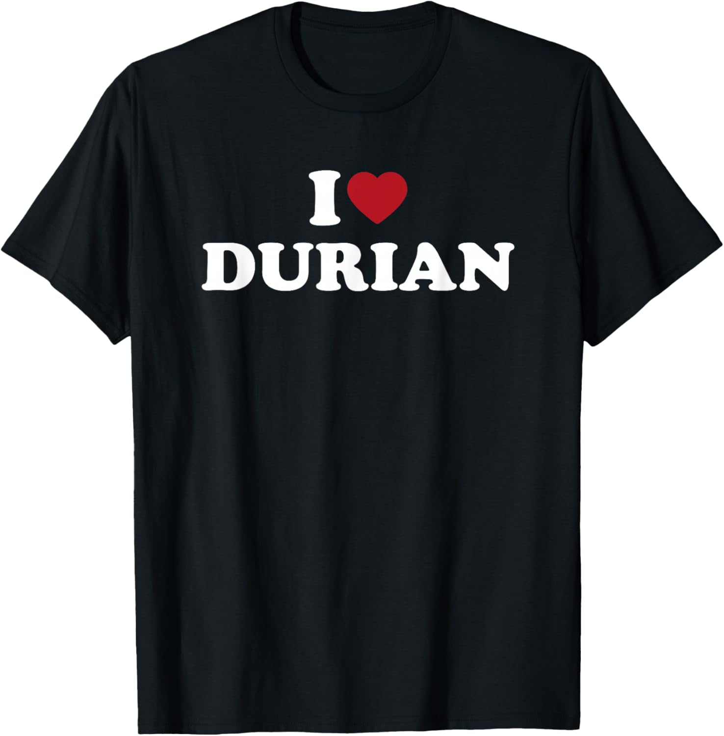 I Love Durian, I Heart Durian