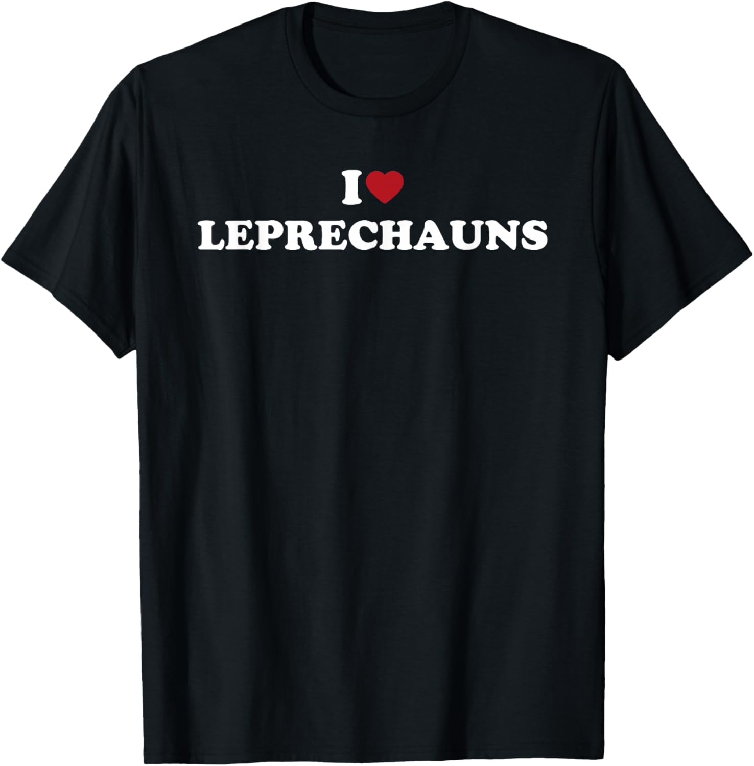 I Love Leprechauns Fun Irish Phrase