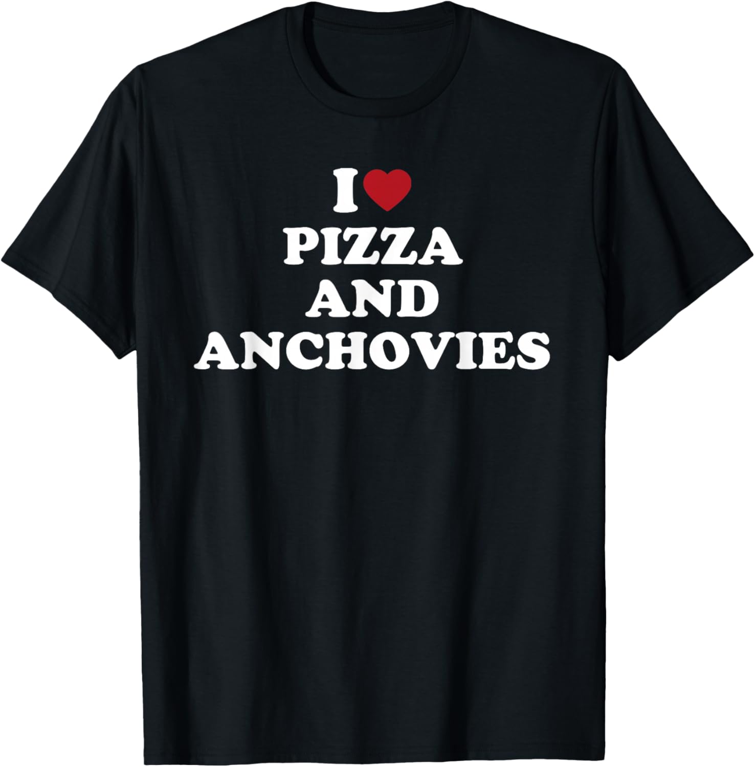 I Love Pizza And Anchovies, I Heart Pizza And Anchovies