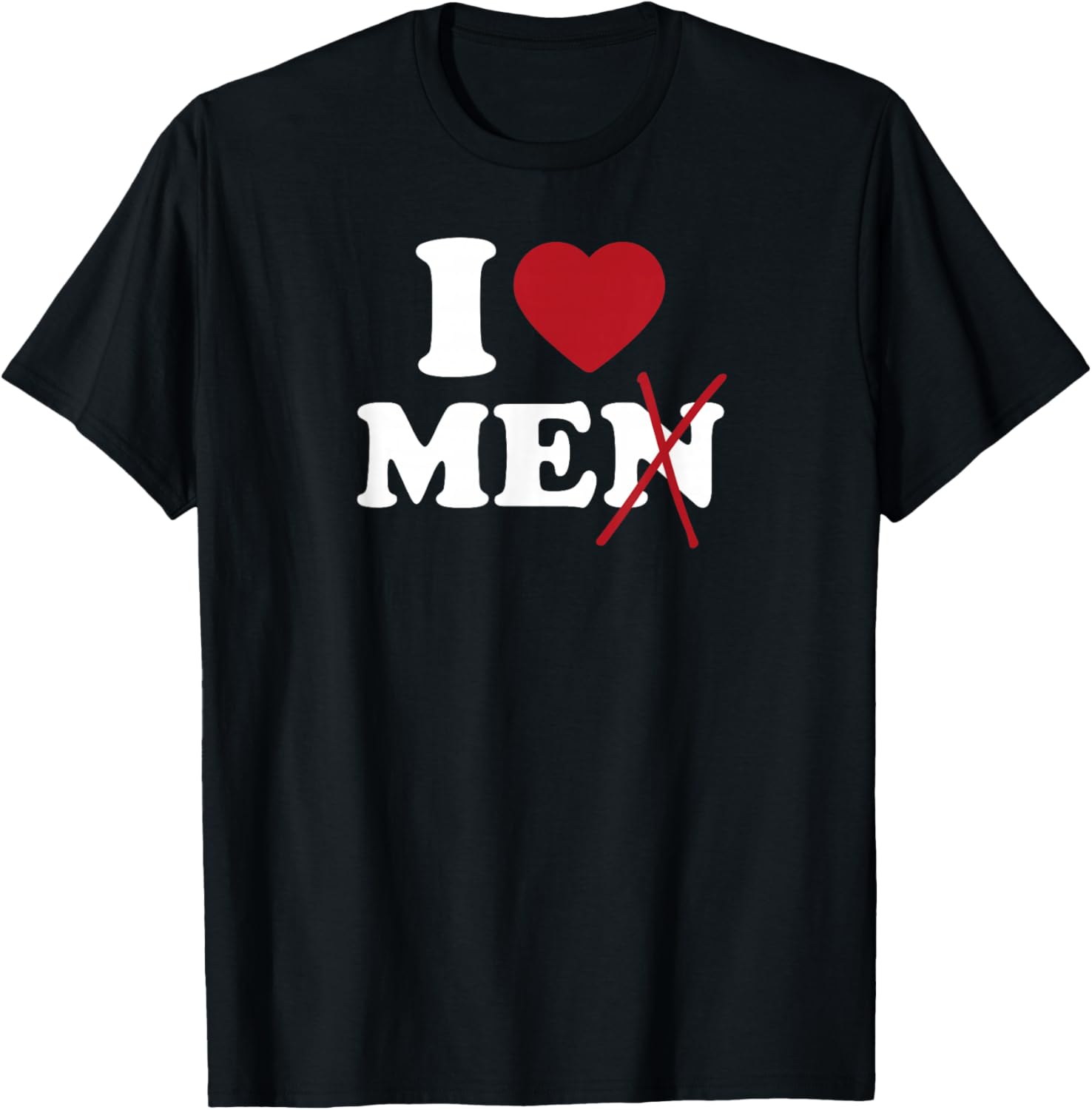 I Love Men Crossed Out Joke Design funny Valentine