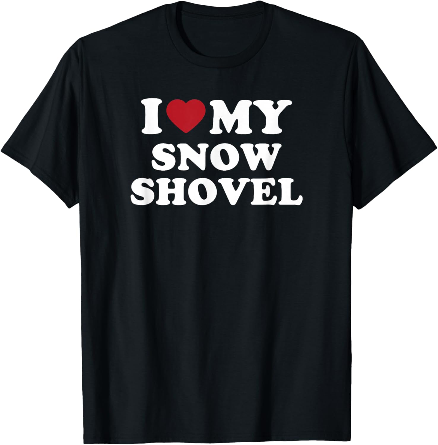I Love My Snow Shovel Winter