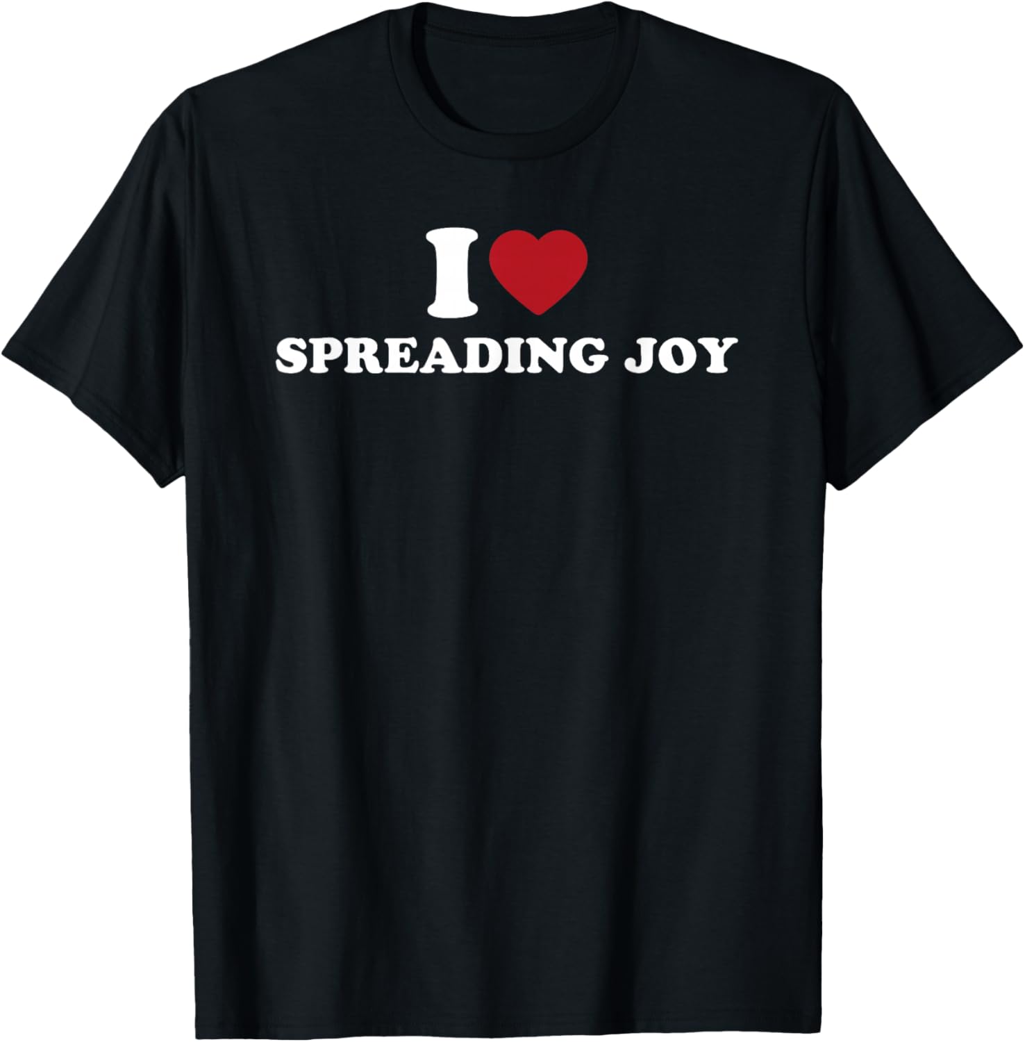 I Love Spreading Joy Inspirational Motivational