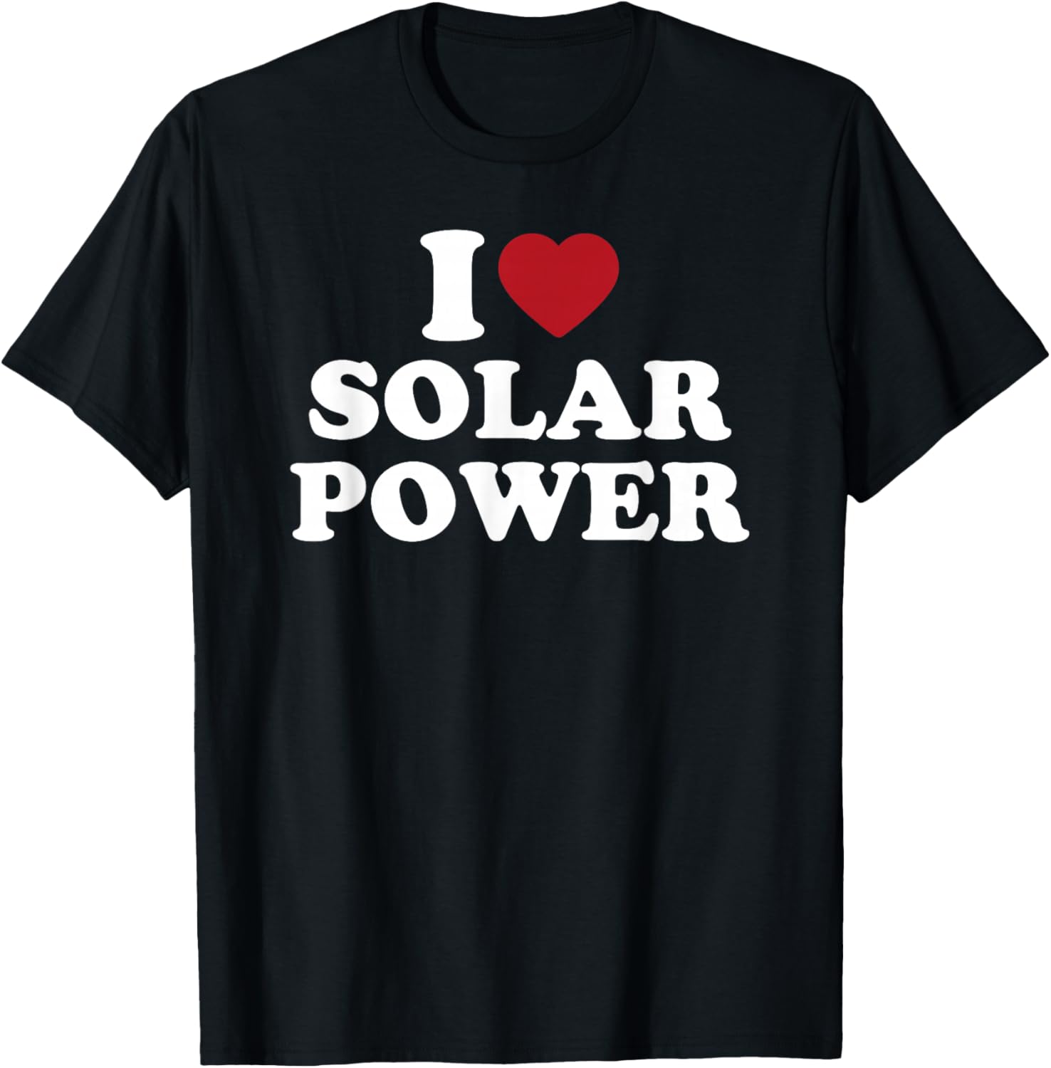 I Love Solar Power Renewable Energy Environment Eco-Friendly