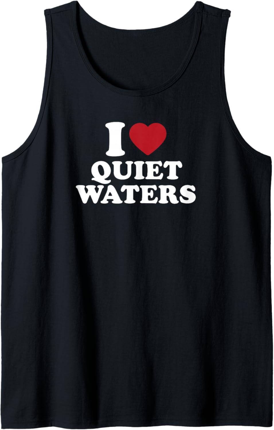 I Love Quiet Waters Nature Lover Peaceful Calm Lake