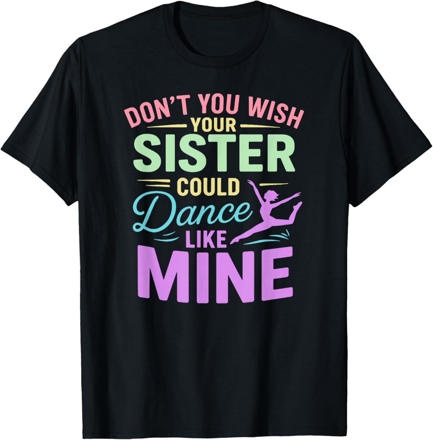 Don’t You Wish Your Sister Could Dance Like Mine Dancer