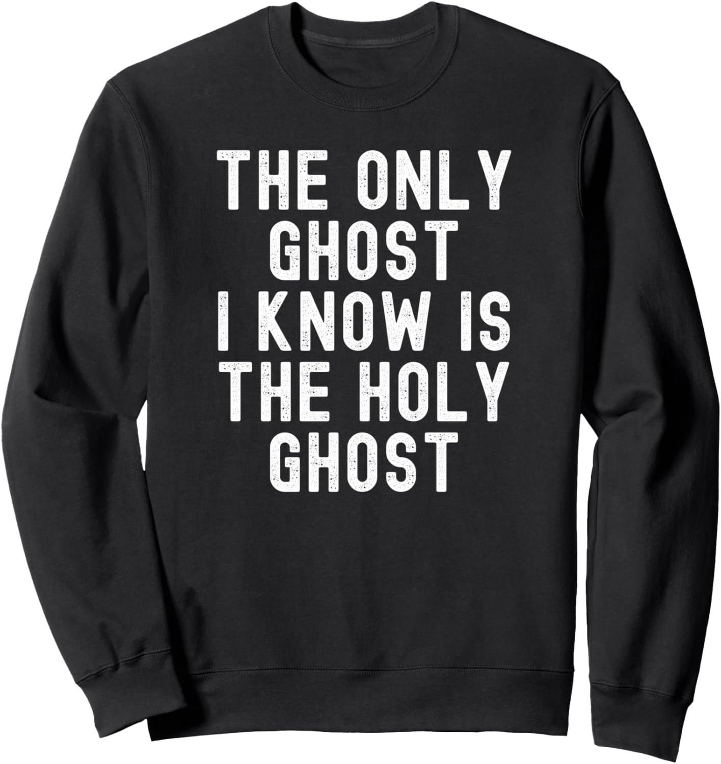 The Only Ghost I Know Is The Holy Ghost