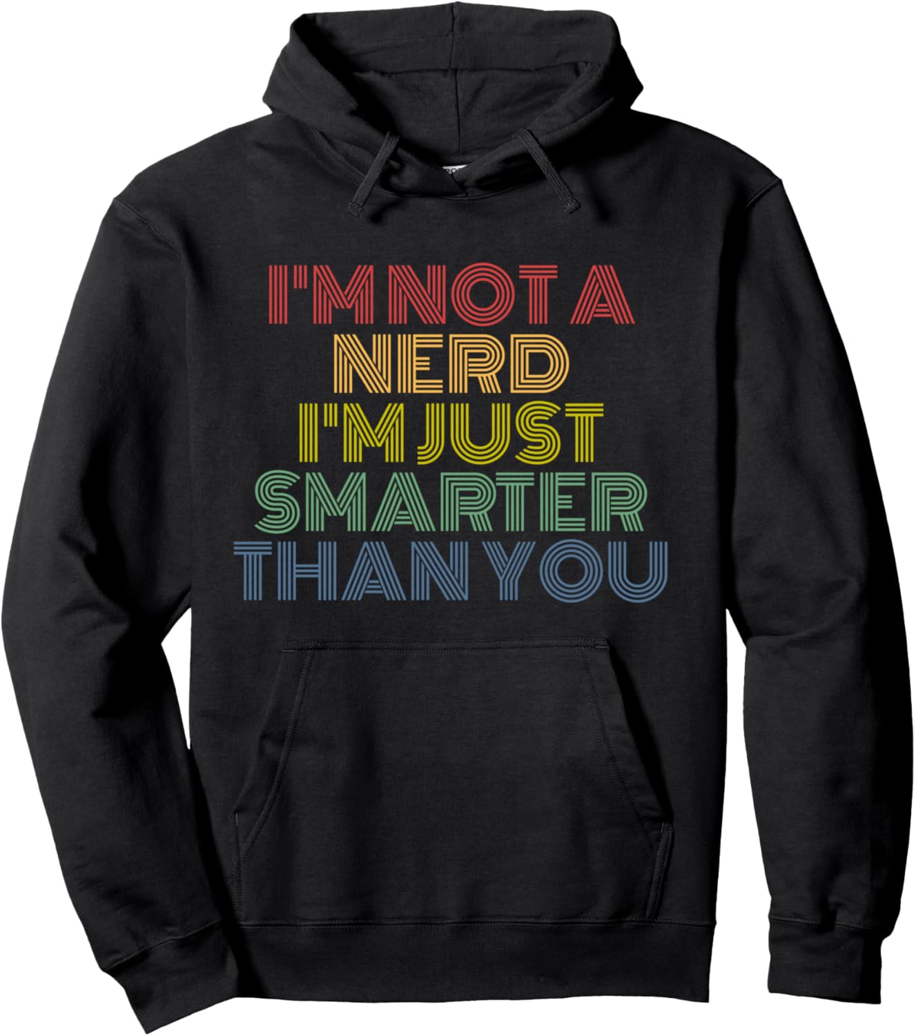 Im Not a Nerd Just Smarter Than You Retro