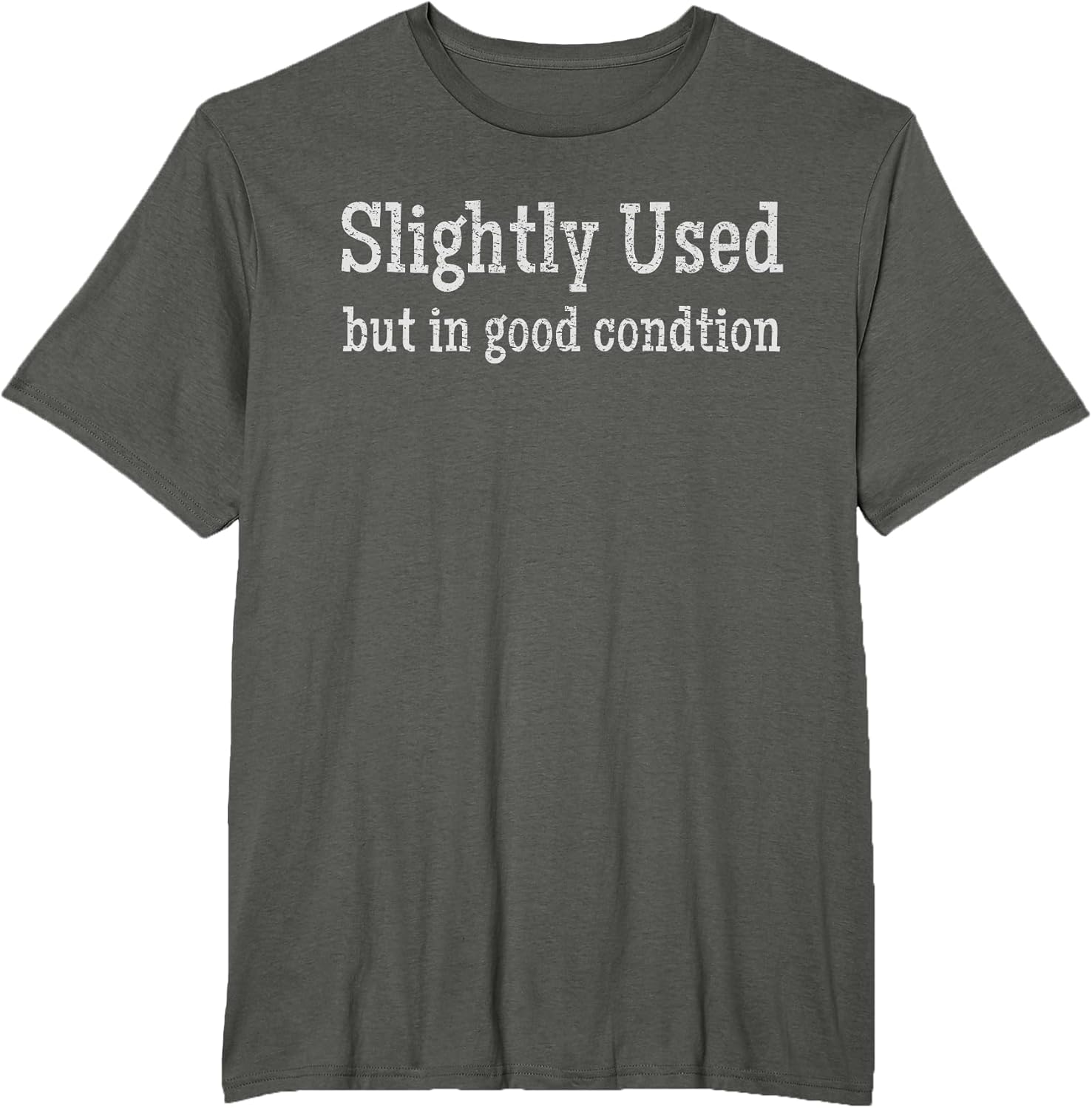 Slightly Used But In Good Condition funny sarcastic quote