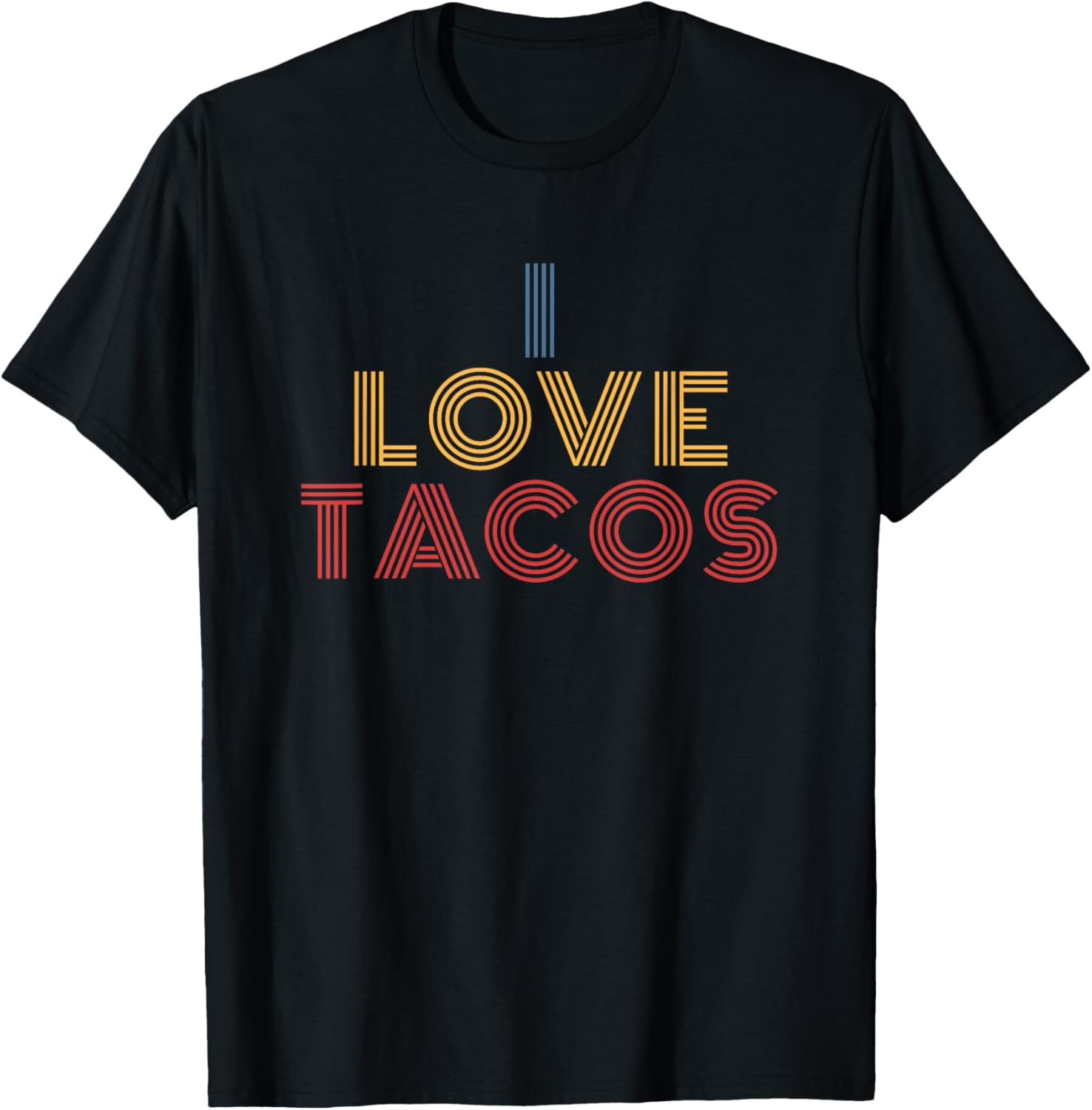 I Love Tacos Funny Mexican Food